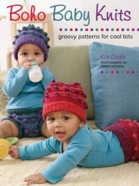 Boho Baby Knits: Groovy Patterns for Cool Tots